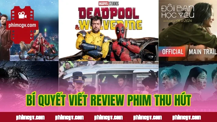 Bí quyết viết review phim thu hút