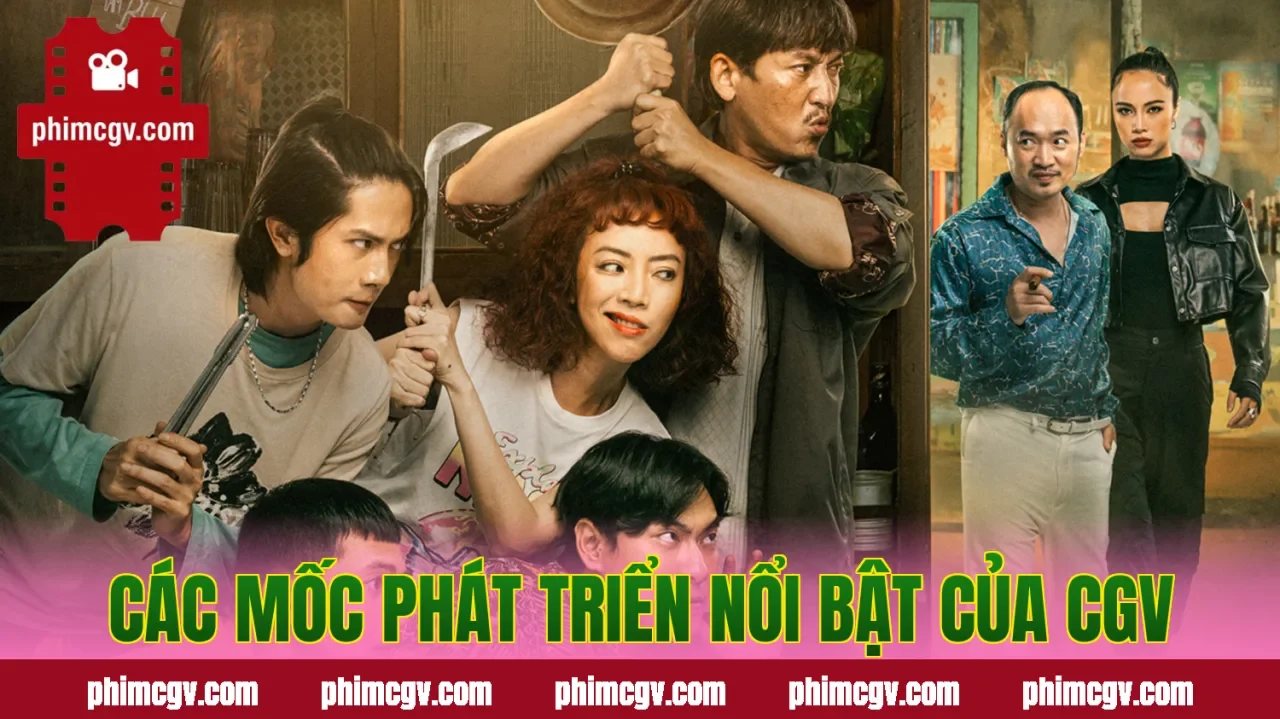 Các mốc phát triển nổi bật của CGV