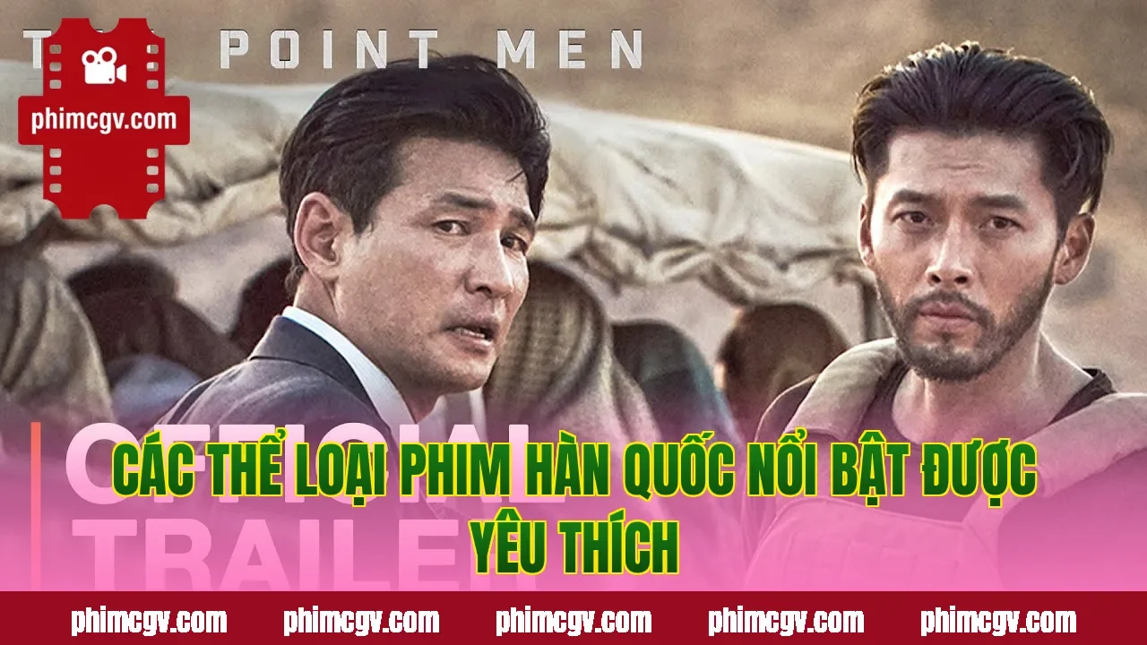 Các thể loại phim Hàn Quốc nổi bật được yêu thích