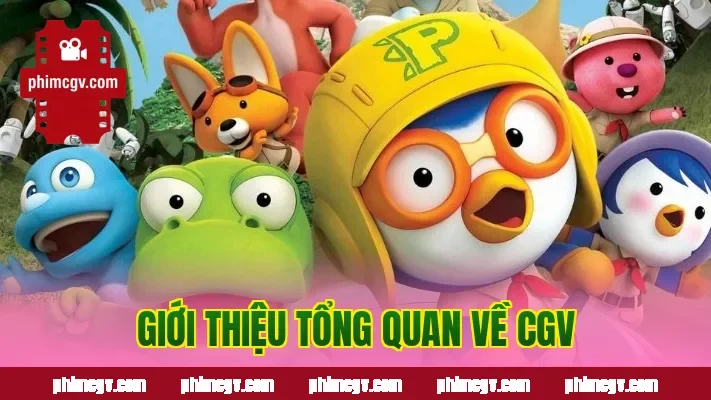 Giới thiệu tổng quan về CGV