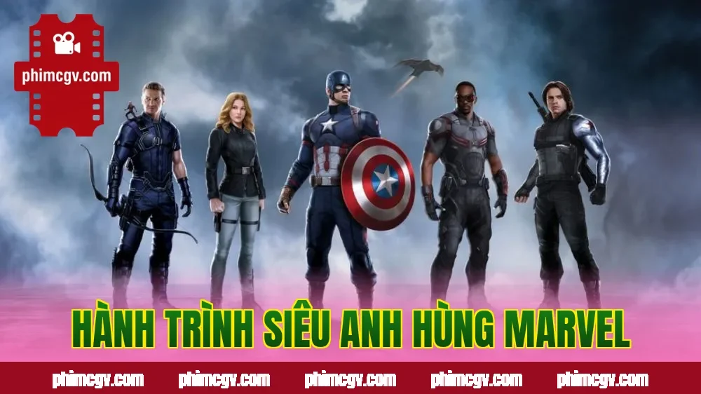 Hành trình siêu anh hùng Marvel