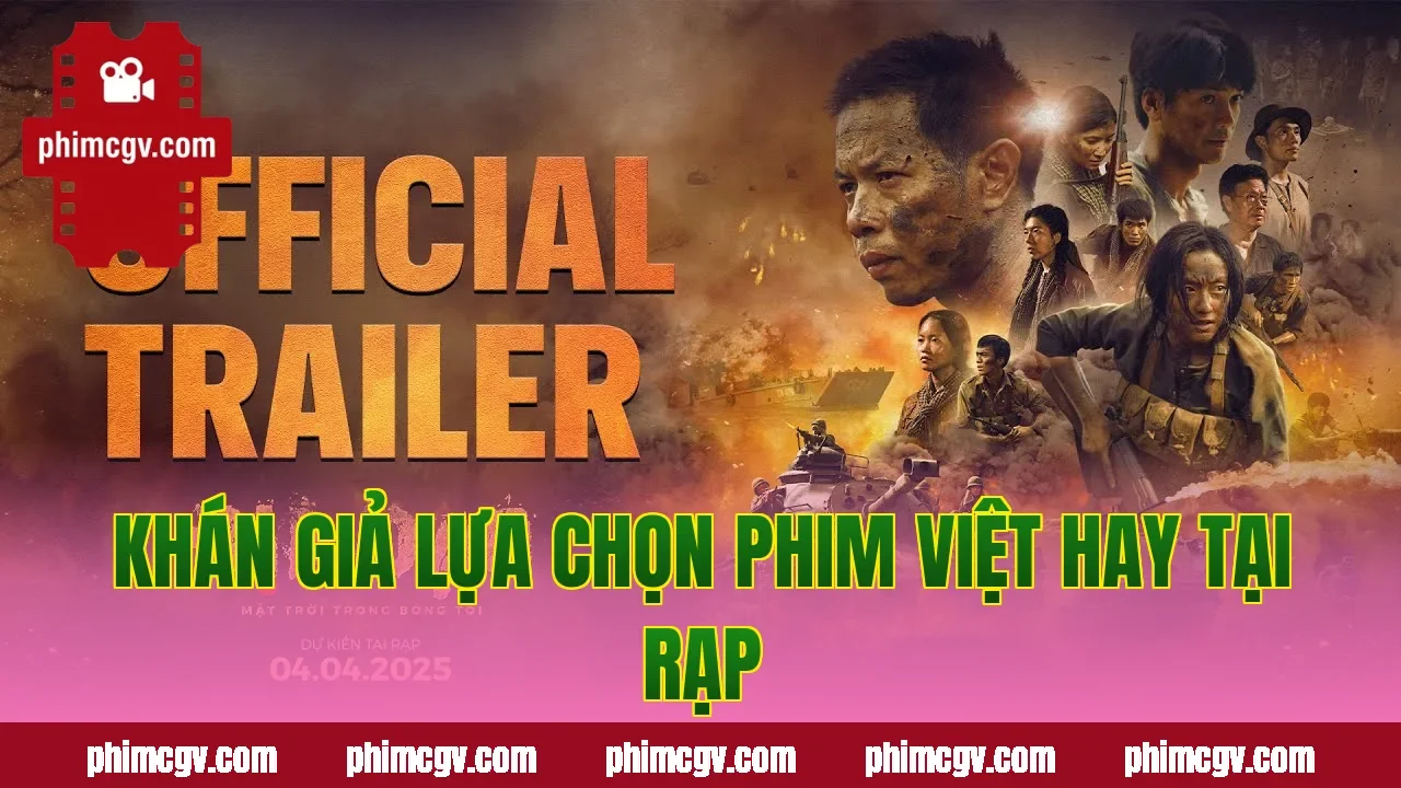 Khán giả lựa chọn phim Việt hay tại rạp