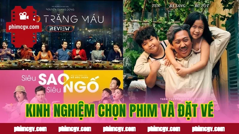 Kinh nghiệm chọn phim và đặt vé