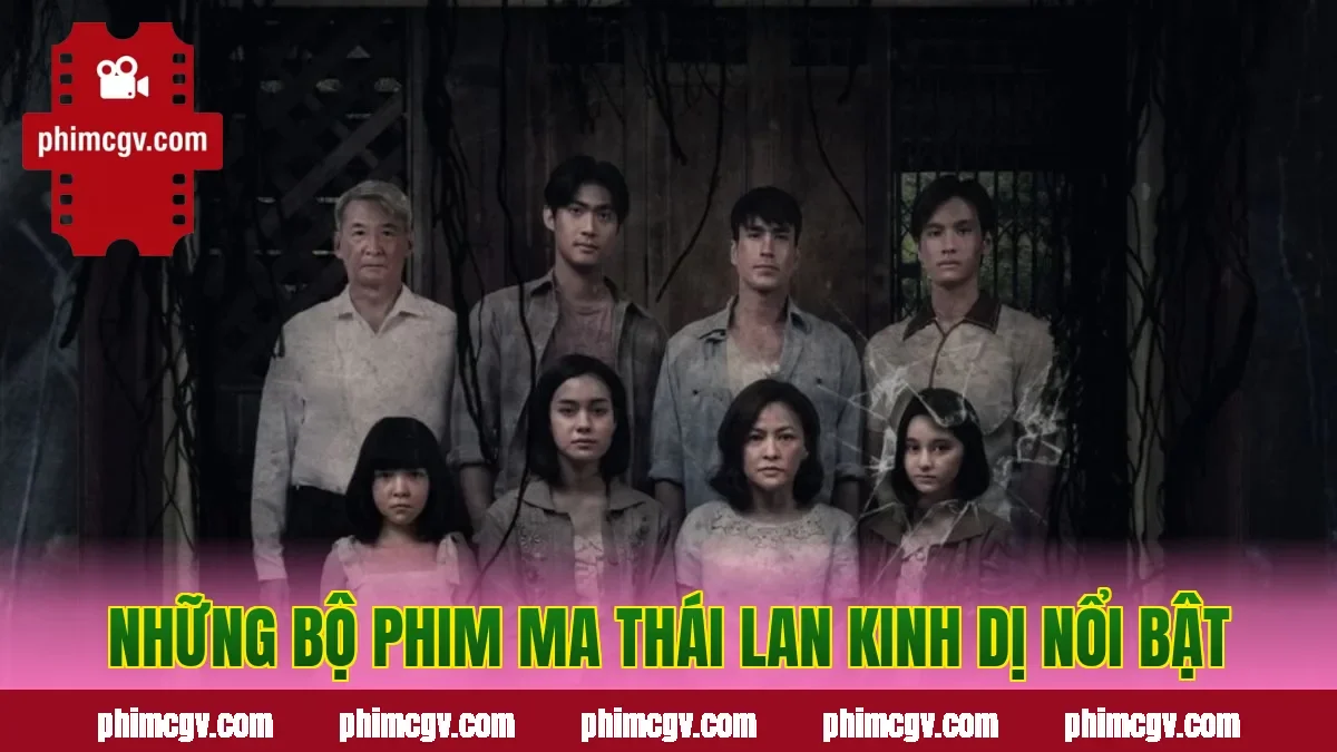 Những bộ phim ma Thái Lan kinh dị nổi bật