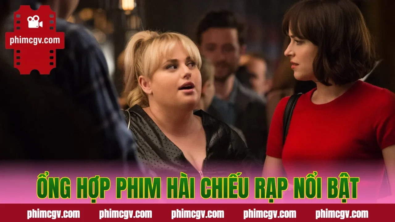 Ổng hợp phim hài chiếu rạp nổi bật