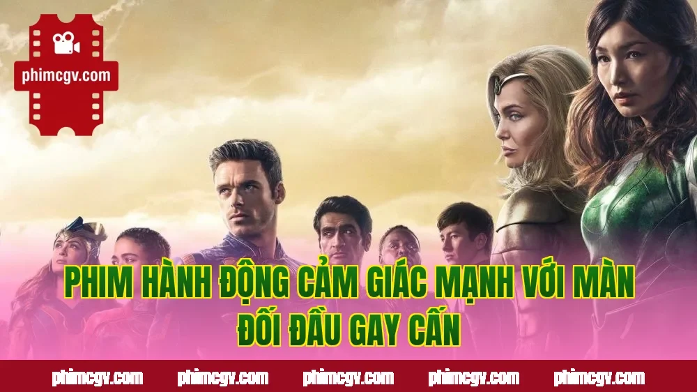 Phim Hành Động Cảm Giác Mạnh Với Màn Đối Đầu Gay Cấn