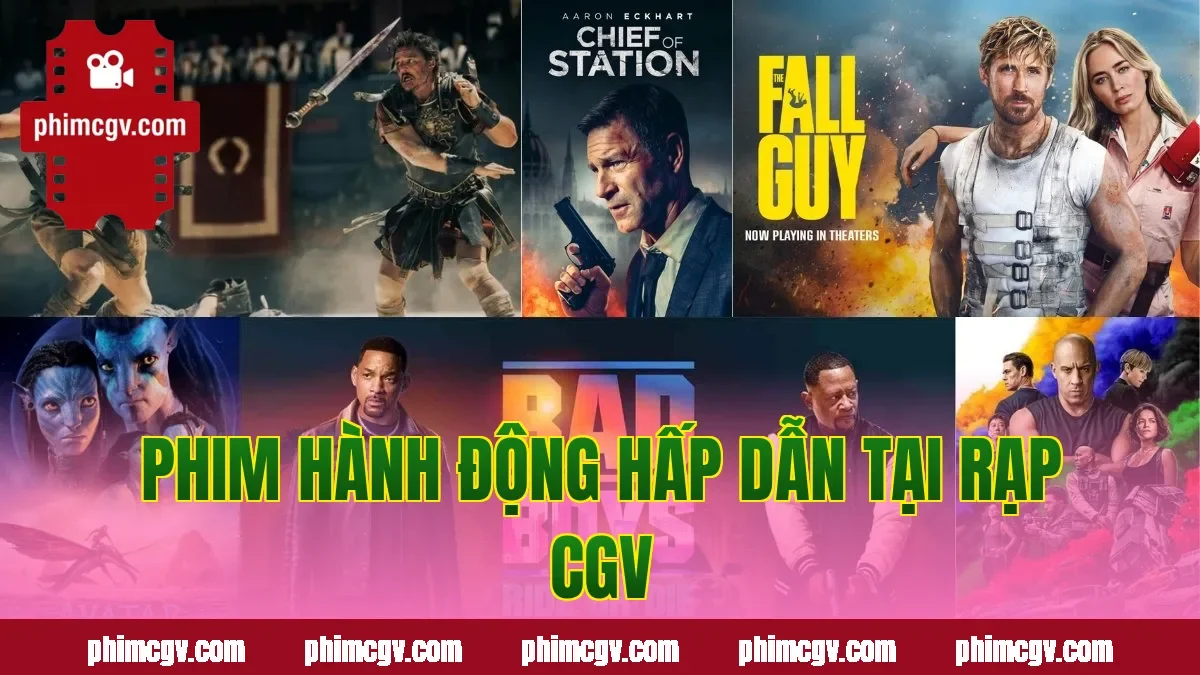 Phim hành động hấp dẫn tại rạp CGV