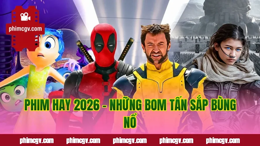 Phim hay 2026 – Những bom tấn sắp bùng nổ