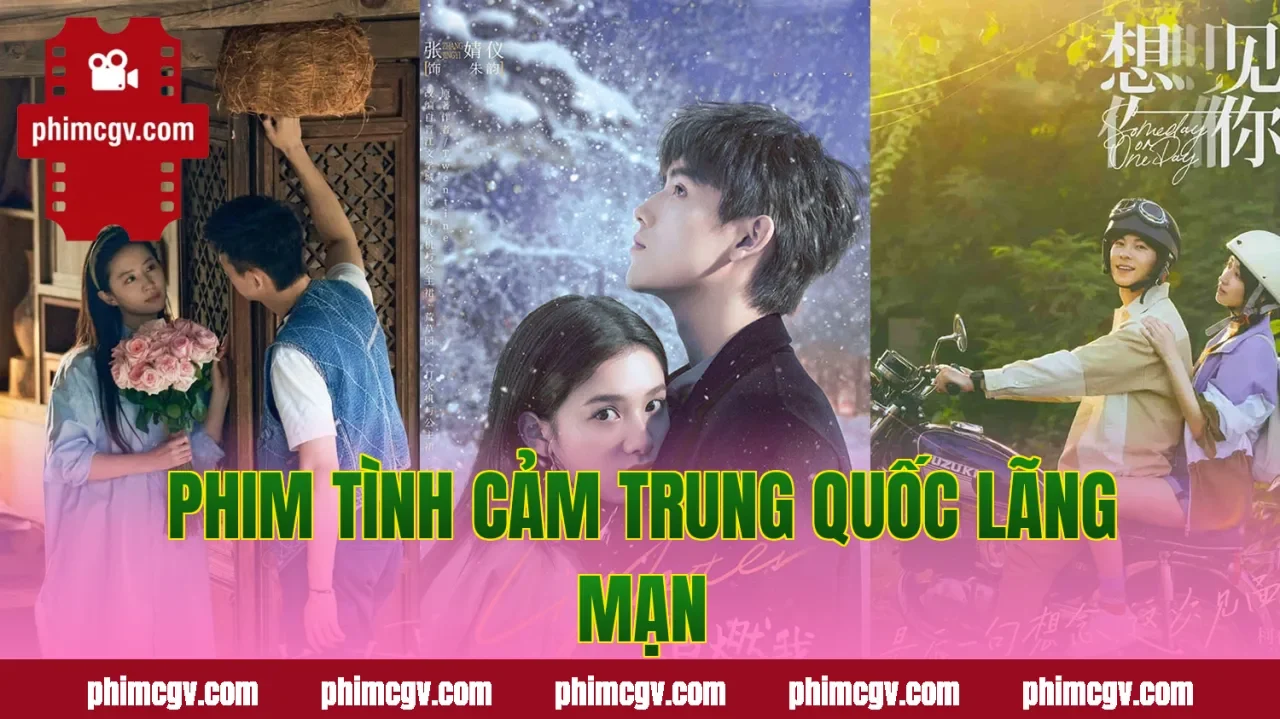 Phim tình cảm Trung Quốc lãng mạn