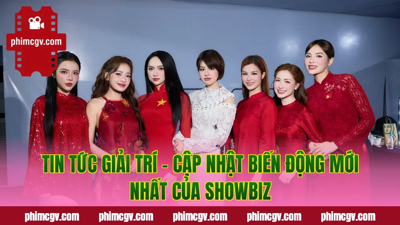 Tin Tức Giải Trí – Cập Nhật Biến Động Mới Nhất Của Showbiz