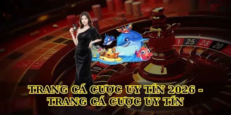 trang-ca-cuoc-uy-tin-2026-trang-ca-cuoc-uy-tin